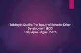Building in Quality: The Beauty of Behavior Driven ... · The Cucumber Book: Behaviour-Driven Development for Testers and Developers BDD in Action: Behavior-driven development for