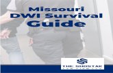 Missouri DWI Survival Guide - DWI Attorneys - DUI Defense · penalties are common upon conviction for driving while intoxicated (DWI). Given the oen fast paced and global nature of