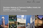 Decision Making at Fairmont Raffles Hotels Intl · Decision Making at Fairmont Raffles Hotels Intl Emetrics, London 2012 Barbara Pezzi, Director Analytics & Search Optimization .