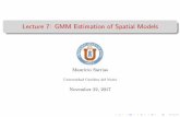 Lecture 7: GMM Estimation of Spatial Models1 Estimation of SLM: Spatial Two Stage Estimation (S2SLS) Introduction Instruments Assumptions EstimatorandAsymptoticDistribution 2 Estimation