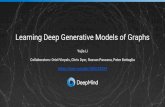 Learning Deep Generative Models of Graphs … · 2018-11-22 · Learning Deep Generative Models of Graphs — Yujia Li Each step: take a graph as input, make a prediction for that
