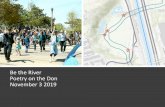 Be the River Poetry on the Don November 3 2019 · Be the River –A Poetry Walk in conjunction with Phantom Pain by Maria Thereza Alvarez, November 3, 2019 1. Gathering at St Matthew’s