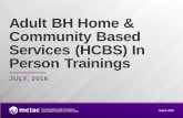 Adult BH Home & Community Based Services (HCBS) In Person ... · HCBS designated providers from the MCO’s network of a particular service. ‣With respect to conflict -free care