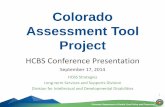 Colorado Assessment Tool Project...HCBS Conference Presentation September 17, 2014 HCBS Strategies Long-term Services and Supports Division Division for Intellectual and Developmental