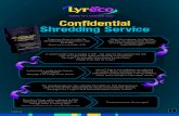 Confidential Shredding Service - Lyreco Shredding Service... · Shredding Bags using product code . 5.434.582 (these are in a quantity of 5) When the customer has filled the . bags