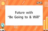 Future with “Be Going to & Will” - TruePlookpanya...Be Going หล กการใช be going to (Be = is, am, are) 1. เหต การณ ท ต ดส นใจหร อเตร