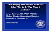 Immunizing Healthcare Workers: What Works & Why Does it ... · – Killed vaccine safe, available, effective (Foppa 2015) – Also recommended for HCWs for decades – Infected HCWs