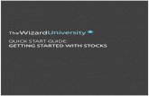 Quick Start Guide-Stocks Start Guide-Stocks.pdf · TheWizardUniversity INVESTING WITH STOCKS In this guide, we’ll show you the four simple steps to investing in stocks with The