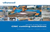 OXY-FUEL, PLASMA AND LASER CNC - VanadBLUESTER CNC machine The Vanad BLUESTER CNC cutting machine can be delivered also as part of a comprehensive cutting station with a plasma system