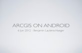ARCGIS ON ANDROID - University of Calgary in Alberta€¦ · INTRODUCTION • Android SDK V1.0 released in December 2011 • latest release V1.1.1 released 24th May 2012 • Java