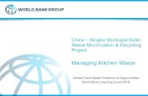 Managing Kitchen Waste - World Bank · Ningbo MSW Minimization & Recycling Project Ningbo Kitchen Waste Management - 2016 WB Food Waste Event 3 Ningbo Population: 7.6 million (2010