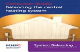 Consumer Guide: Balancing the central heating system · Why balance? Balancing of the heating system is the process of optimising the distribution of water through the radiators by