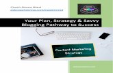 Your Plan, Strategy & Savvy Blogging Pathway to Success...“Your Plan, Strategy and Savvy Blogging Pathway to Success” I hope it helps you structure more creative, more effective,