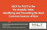 IQCP for POCT in the Pre-Analytic State: Identifying and ... · Preanalytical Variables Site selection: Avoid sites with IV, on side of a mastectomy, edema, hematoma, burns, and scarring