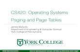 lecture17 paging and page tables - GitHub Pages · Paging and Page Tables Based on Operating System Concepts, 9th Edition by Silberschatz, Galvin, Gagne. CS420: Operating Systems
