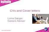 CVs and Cover letters - Newcastle University · Covering letters Need to highlight key selling points and add value opening paragraph - outline the purpose of the letter: who you