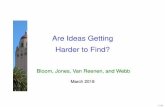 Are Ideas Getting Harder to Find? - Stanford Universitychadj/slides-ideas.pdf• Deﬁne ideas to be proportional improvements in productivity. Since we don’t observe ideas directly