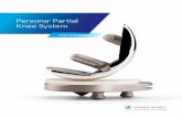 Persona Partial Knee System - Zimmer Biomet · The Persona Partial Knee System is a unicondylar knee replacement system that is designed with an instrument . platform that provides