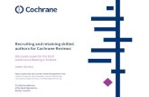 Recruiting and retaining skilled authors for Cochrane Reviews · Recruiting and retaining skilled authors for Cochrane Reviews 3 1 Background 1.1 Context The Cochrane Council has