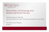 Recruiting, Developing Retaining Great Faculty Library/ACLGIM/Management Institute/Han… · Recruiting, Developing and Retaining Great Faculty Deborah Burnet, MD, MA General Medicine