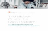 The Hidden Costs of a SaaS Platform - Magento · SaaS means Software as a Service, and it refers to hosted software (no download) that users have a ... starting out—and still learning