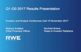 Q1-Q3 2017 Results Presentation - RWEQ1-Q3 2017 Results Presentation Investor and Analyst Conference Call 14 November 2017 Markus Krebber Gunhild Grieve Chief Financial Officer Head