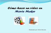 Cómo hacer un video en Movie Maker - UNLPam...Cómo hacer un video en Movie Maker Realizado por Silvia Nicosia 1 Objetivo del curso: Conocer y manejar la aplicación de Windows Movie