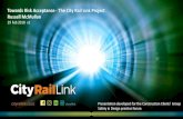 Towards Risk Acceptance - The City Rail Link Project Russell … Risk... · GCertSafLead, AdvDipAeroEng, NZCE, MRAeS, IMNZ. Presentation •Introduction to the City Rail Link Project