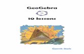 GeoGebra in 10 lessons - Gerrit Stols€¦ · 10 lessons Gerrit Stols . Acknowledgements GeoGebra is dynamic mathematics open source (free) software for learning and teaching mathematics
