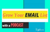 Grow Your EMAIL List - KrystalProffitt.com · Grow Your EMAIL List with a PODCAST. You’re In The Right Place If: You’ve been thinking about starting a podcast. You want to create