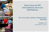 Overview of NC Innovations Service Definitions€¦ · Supported Living Proposed: Supported Living would be a new service to mirror the natural flow of a person’s day in their own