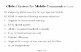Global System for Mobile Communicationsgtumaterial.com/wp-content/uploads/2018/08/GSM.pdf · Operation and Support Subsystem qOperations and Support Subsystem (OSS) controls and monitors