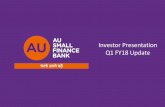 Investor Presentation Q1 FY18 Update - AUBANK Presentation2017...ATS –INR 3.08 Lakhs SA Book No of A/cs –47,134 O/S –INR 421.68 Cr ATS –INR 0.89 Lakhs Retail-TD Book No of