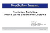 Predictive Analytics: How It Works and How to Deploy It · Eric Siegel, Ph.D., a senior consultant at Prediction Impact, provides analytics services for marketing and strategy to