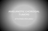 AMELANOTIC CHOROIDAL TUMORS · • A choroidal tumor that involves the macular area leads to painless visual loss due to an associated exudative retinal detachment –Retinal detachment