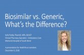 Biosimilar vs. Generic, What’s the Difference?education.healthtrustpg.com/wp-content/uploads/... · A presentation for HealthTrust members. December 6, 2018. Disclosures ... Remicade®