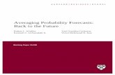 Averaging Probability Forecasts: Back to the Future Files/19-039_8af5ea92-6191-4774-aeb6...Back to the Future Robert L. Winkler Kenneth C. Lichtendahl Jr. Yael Grushka-Cockayne Victor