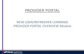 PROVIDER PORTAL - deancare.com...PROVIDER PORTAL OVERVIEW Module . WELCOME TO THE PROVIDER PORTAL 1 Dean Health Plan recognizes the importance for our Providers to simplify everyday