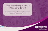 Meadway Centre Planning Brief - Reading · DRAFT PLANNING BRIEF . for the. MEADWAY CENTRE • Adopted November 2013. 10 3.1 This Brief provides site-specific guidance for the Meadway