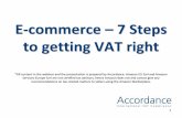 7 Steps to getting VAT right - g-ec2.images-amazon.comg-ec2.images-amazon.com/images/G/02/webinar/E... · B2C invoicing compliance • Need to consider requirement for B2C transactions