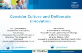 Consider Culture and Deliberate Innovationaws-cdn.internationalforum.bmj.com/pdfs/I9_Lynne... · (2012) Better Use of innovation in the UK. Published interview in British Journal