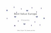 Best Value Europe - Difi · 2020-01-02 · Susan van Hes MSc MBA: Director of Best Value Europe (BVE); BVE connects and facilitates Best Value experts, provides B, B+ and A training