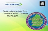Deutsche Bank’s Clean Tech, · Deutsche Bank’s Clean Tech, Utilities & Power Conference May 16, 2017 . This presentation is made as of the date hereof and contains “forward-looking