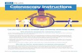 Colonoscopy Instructions - UCLA Health...Colonoscopy is performed in a hospital or medical clinic. Before the procedure starts, you will be Before the procedure starts, you will be