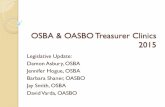 OSBA & OASBO Treasurer Clinics 2015 - Ohio School Boards · 2017-03-31 · OSBA & OASBO Treasurer Clinics 2015 Legislative Update: Damon Asbury, OSBA Jennifer Hogue, OSBA Barbara