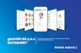 gloCOM GO 5.2 - Bicom Systems · gloCOM GO. Mobile Unified Communications application is designed to provide business users with a set of features and benefits capable of transforming