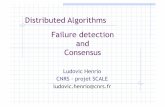 Distributed Algorithms Failure detection and Consensusdeptinfo.unice.fr/twiki/pub/Minfo/DistributedAlgo/... · next slide) Exercise: is this a good algorithm? What is the delay between