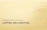 Latitude & Longitude - Mrs. Davis' Worldmrsdavisworld.weebly.com/.../latitude___longitude.pdf · 2020-03-14 · USING LATITUDE Lines of latitude are numbered based on how far north