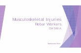 2017 CM598 Musculoskeletal Injuries for Rebar Workerscm.be.uw.edu/wp-content/uploads/sites/29/2017/08/...Musculoskeletal Disorders An injury or disorder of the muscles, nerves, tendons,
