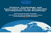Science, Technology and Innovation (STI) for Sustainable ... · The final shape of any STI for SDGs Roadmap will, therefore, be different but should include the key elements such